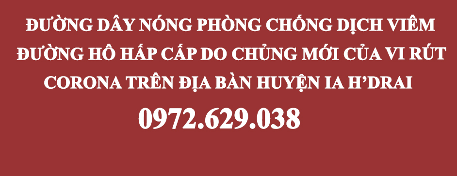 Trung tâm Y tế huyện công bố đường dây nóng phòng chống dịch viêm đường hô hấp cấp do vi rút Corona trên địa bàn huyện Ia H'Drai