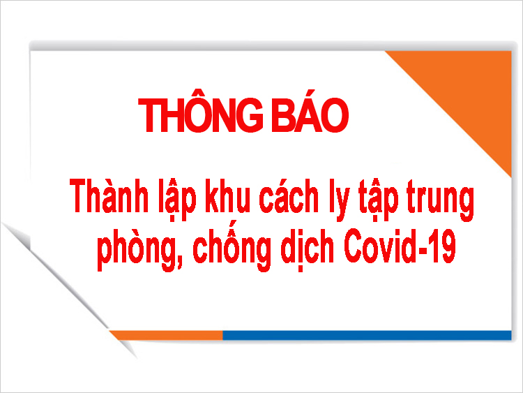 Thông báo: Thành lập khu cách ly tập trung phòng, chống dịch Covid-19